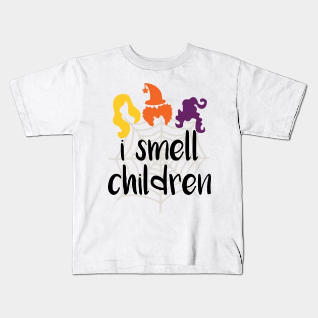 I SMELL CHILDREN, Halloween for women, SANDERSON SISTERS LOVERS Kids T-Shirt by Myteeshirts